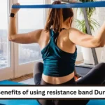 Benefits of using resistance band During Workout