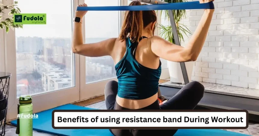 Benefits of using resistance band During Workout