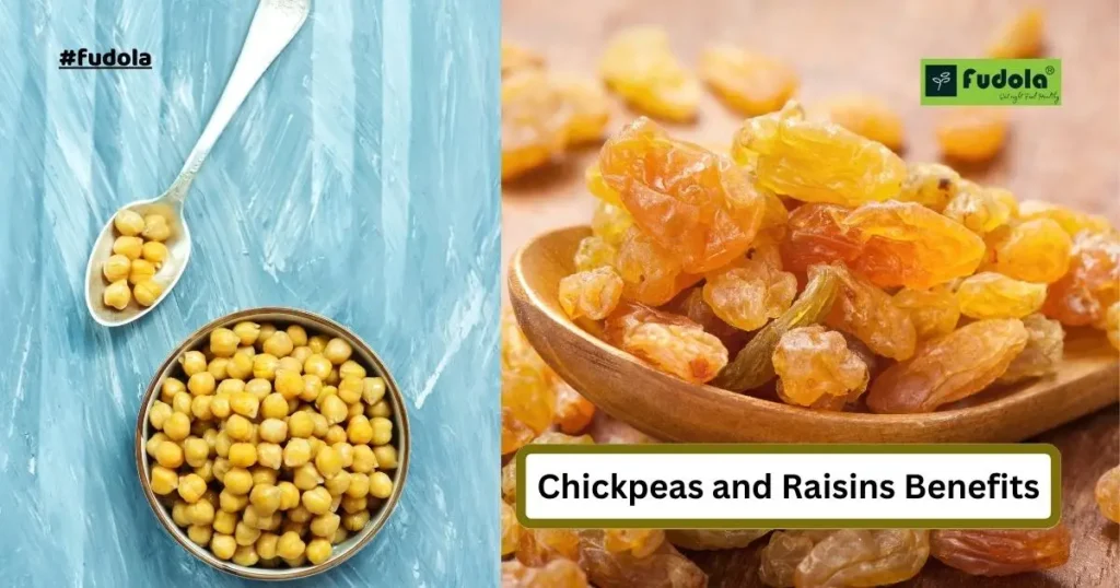 Chickpeas and Raisins Benefits