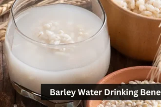 Barley Water health Benefits