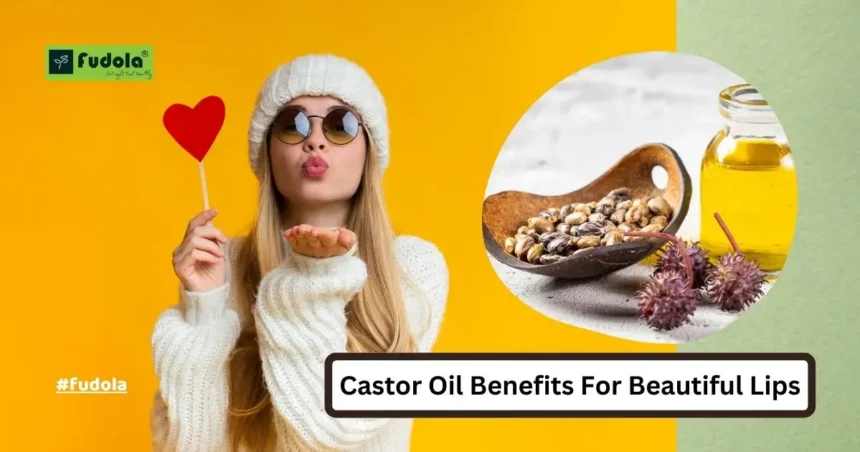 Castor Oil Benefits For Lips