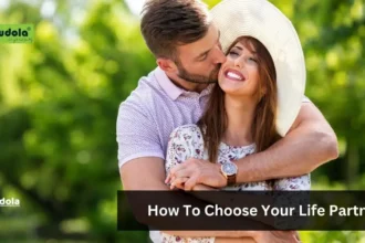 How To Choose Your Life Partner