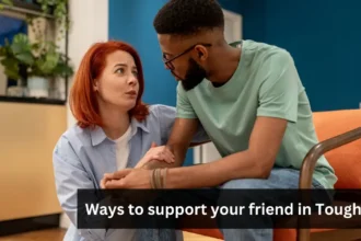 Ways to support your friend through their divorce or breakup