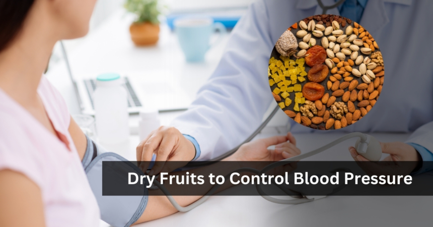5 Dry Fruits that control Blood pressure and Heart Diseases