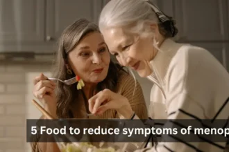 Food to reduce symptoms of menopause