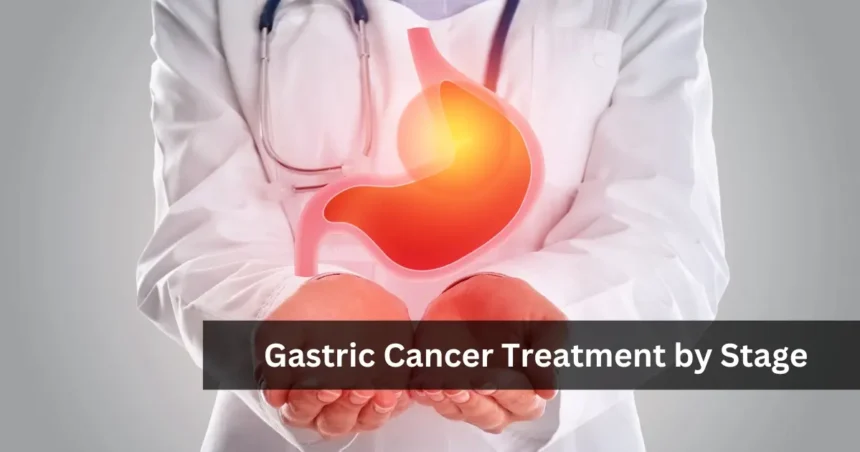 Gastric Cancer Treatment by Stage